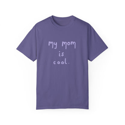 Funny My Mom Is Cool Mother's Day T-Shirt