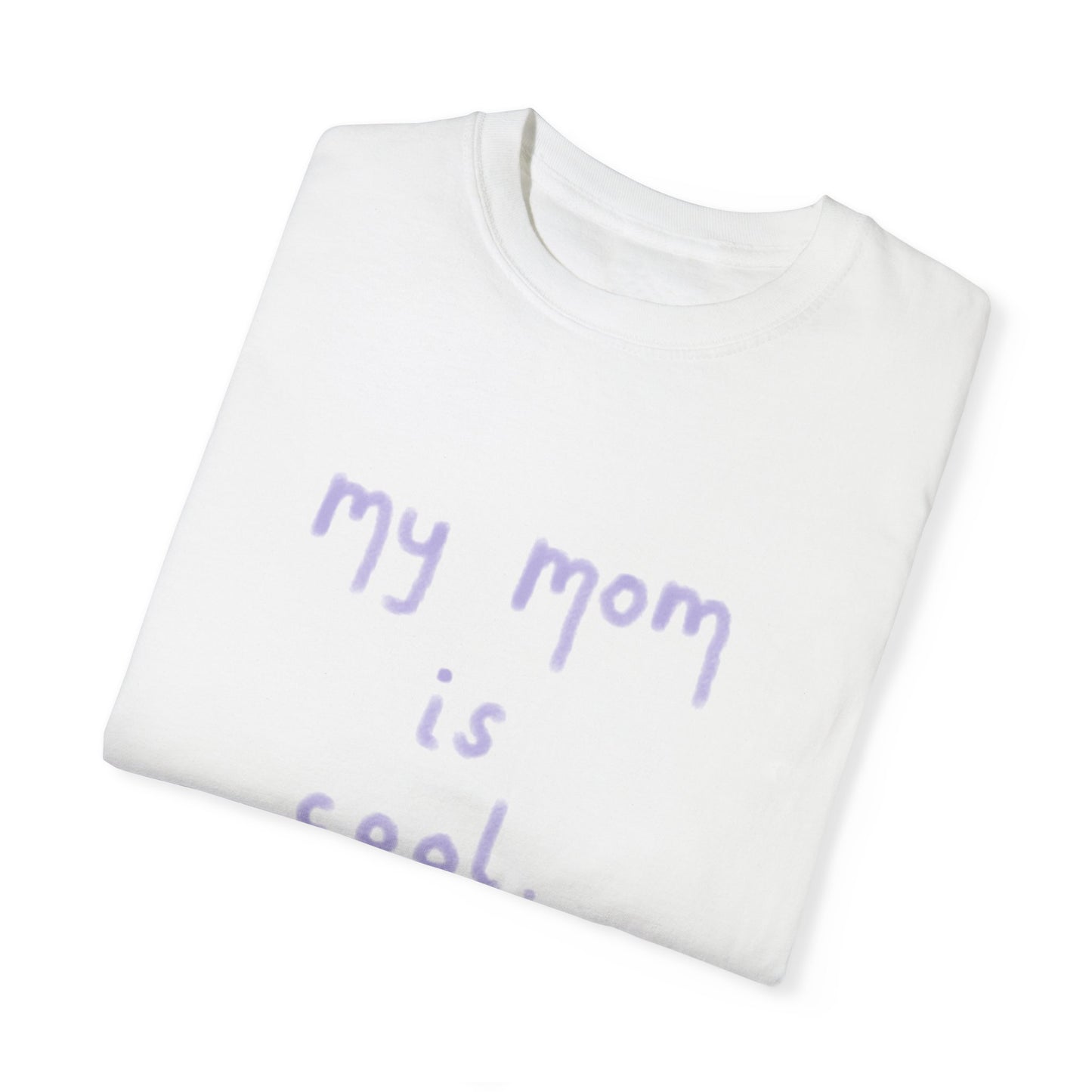 Funny My Mom Is Cool Mother's Day T-Shirt