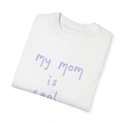 Funny My Mom Is Cool Mother's Day T-Shirt