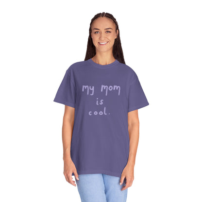 Funny My Mom Is Cool Mother's Day T-Shirt