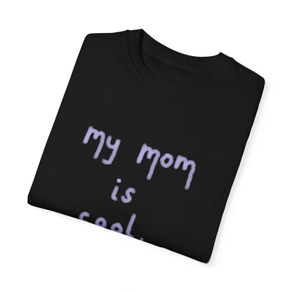 Funny My Mom Is Cool Mother's Day T-Shirt